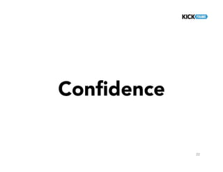 22
Conﬁdence
 
