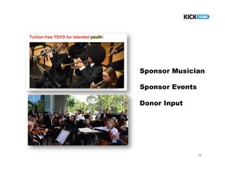 28
Sponsor Musician
Sponsor Events
Donor Input
 