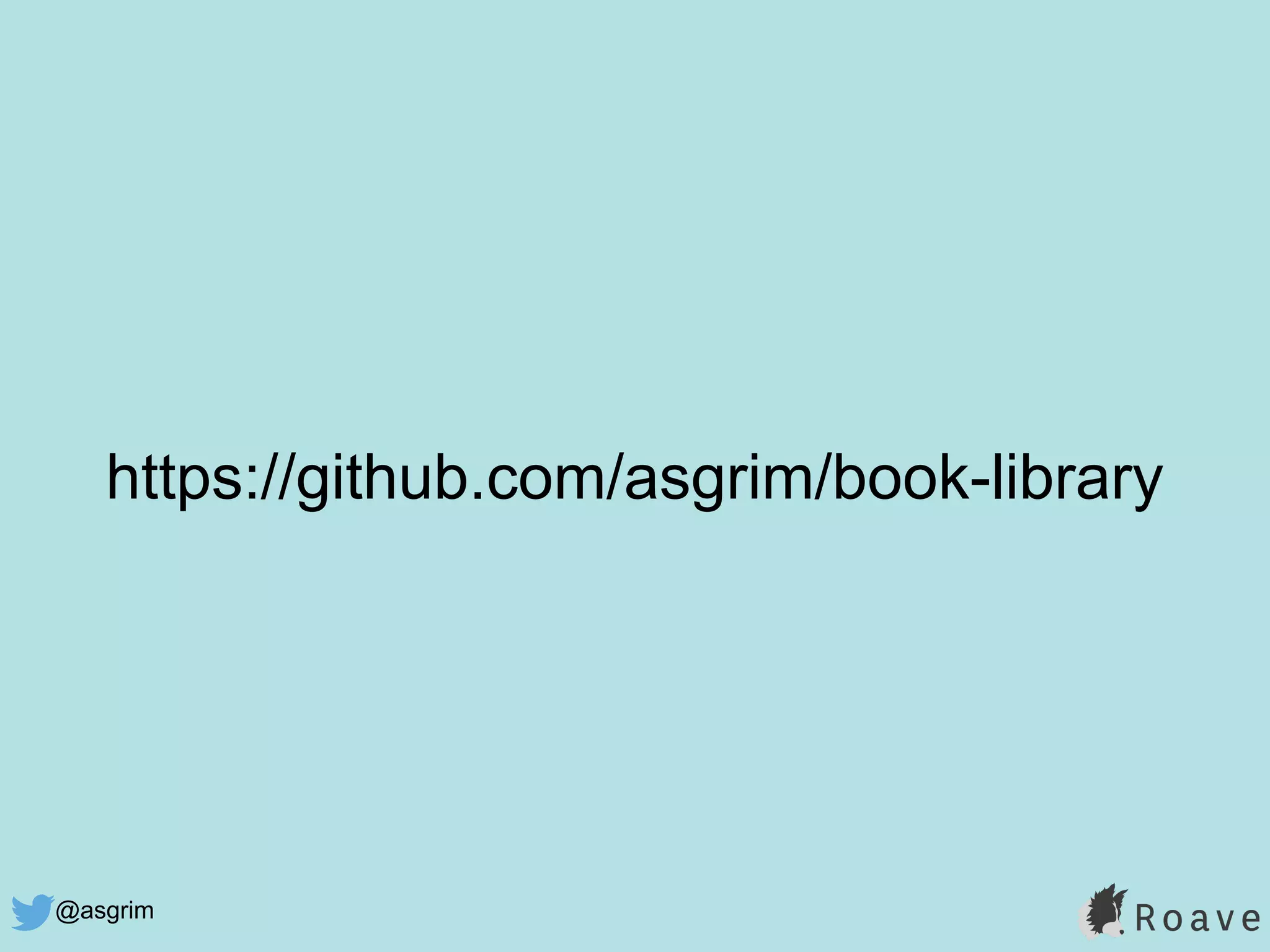 @asgrim
https://github.com/asgrim/book-library
 