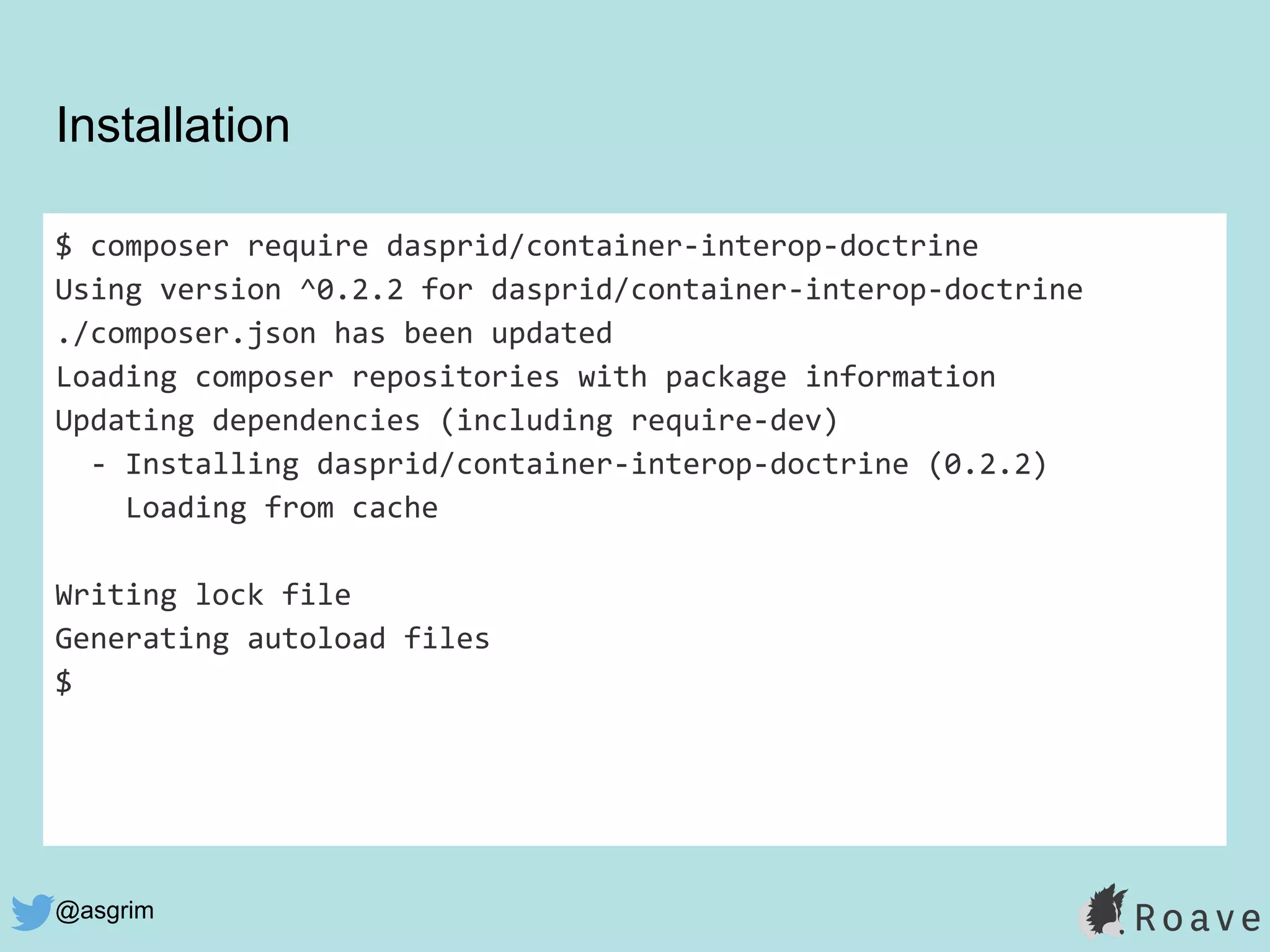 @asgrim
Installation
$ composer require dasprid/container-interop-doctrine
Using version ^0.2.2 for dasprid/container-interop-doctrine
./composer.json has been updated
Loading composer repositories with package information
Updating dependencies (including require-dev)
- Installing dasprid/container-interop-doctrine (0.2.2)
Loading from cache
Writing lock file
Generating autoload files
$
 