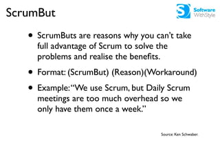 Some ScrumButs to avoid...
 