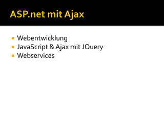 ASP.net mitAjaxWebentwicklungJavaScript & Ajax mit JQueryWebservices