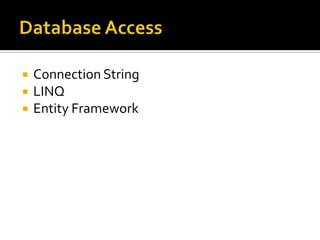 Database AccessConnection StringLINQEntity Framework