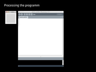 Processing the programm
 