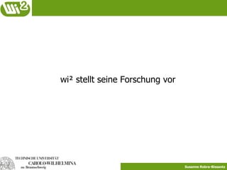 Theoretisch/empirische und konstruktionsorientierte ForschungsansätzeInformationsmanagementInformationsmanagement (wi²)"IT appears to be much more strongly correlated with the changes in competitive dynamics than R&D does." [McAfee, Brynjolfsson 2008]MitarbeiterLieferantPartner, z. B. HandelKundeInformation und IT als strategische Waffe – IT ist strategisch relevant und nutzenorientiert