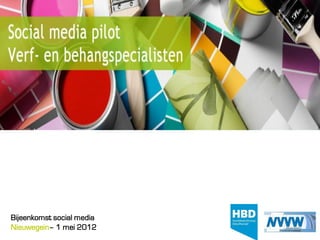 Bijeenkomst social media
Nieuwegein– 1 mei 2012
 