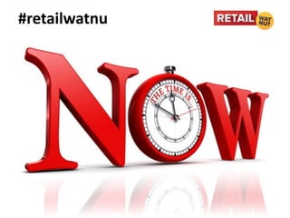 #retailwatnu	
  	
  
 