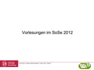 Vorlesungen im SoSe 2012




12.04.2012 | Susanne Robra-Bissantz | Lehre 2012 | Seite 9
 
