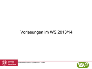 Vorlesungen im WS 2013/14

Susanne Robra-Bissantz | Lehre WS 13/14 | Folie 9

 