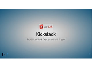 Puppet Camp Tokyo 2014: Kickstack: A pure-Puppet rapid deployment system for OpenStack -, 
