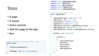 Steps
• A page
• A layout
• Some controls
• Add the page to the app
• Run
 