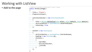 Working with ListView
• Add to the page
 
