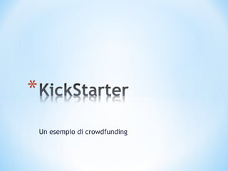 Un esempio di crowdfunding
 