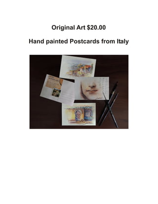 Original Art $20.00
Hand painted Postcards from Italy
 