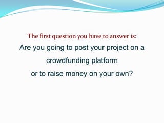 Kickstarter and its alternatives: How to choose the right platform for YOUR crowdfunding campaign