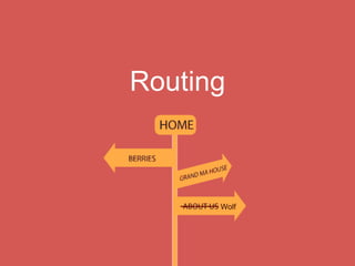 Multiple Routing Paradigms
1. route to closures
2. route to controller actions
3. route to RESTful controllers
4. route to resource
 