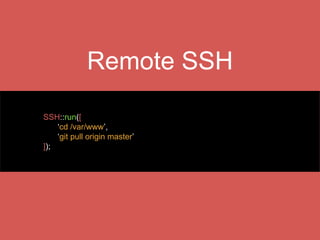 Laravel Homestead
ng Vagrant, we now have easy way to simply manage virtual mac
Included Softwares
• Ubuntu 14.04
• PHP 5.5
• Nginx
• MySQL
• Postgres
• Node (with Bower, Grunt, Gulp)
• Redis
• Memcached
• Beanstalkd
• Laravel Envoy
• Fabric + HipChat Extension
 