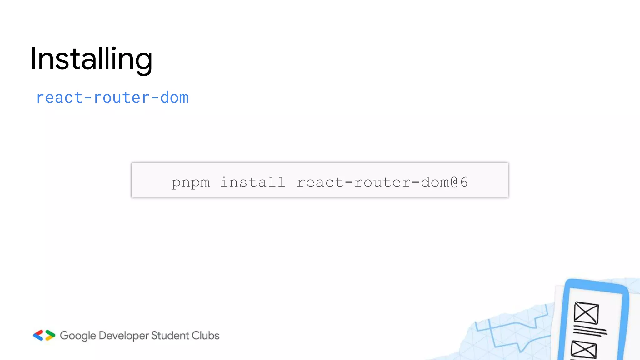 Installing
react-router-dom
pnpm install react-router-dom@6
 