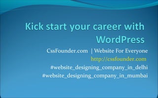 CssFounder.com | Website For Everyone
http://cssfounder.com
#website_designing_company_in_delhi
#website_designing_company_in_mumbai
 