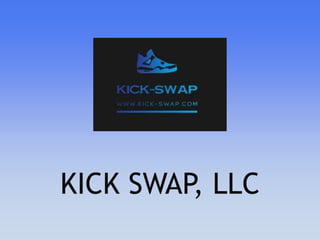 KICK SWAP, LLC
 