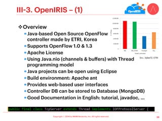 Copyright ⓒ 2014 by NAIM Networks, Inc. All rights reserved.
II-4. MUL – (3)
v Example
!  application/l2switch/l2switch.c (C, partial)
28
 
