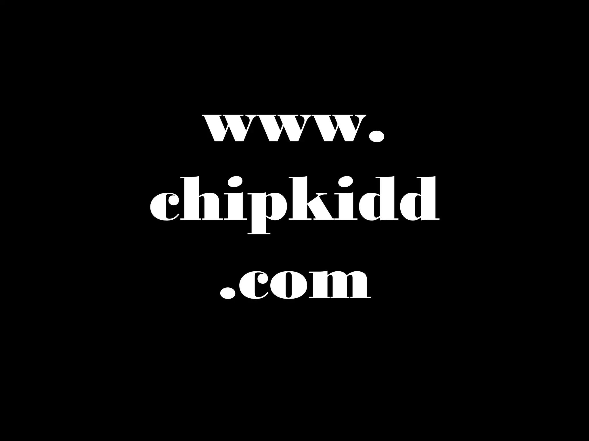 www.
chipkidd
.com