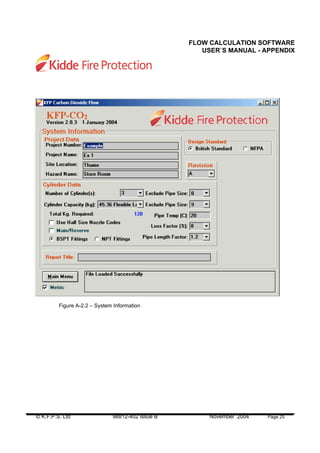 © K.F.P.S. Ltd 98812-402 Issue B November 2004 Page 25
FLOW CALCULATION SOFTWARE
USER`S MANUAL - APPENDIX
Figure A-2.2 – System Information
 