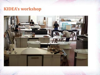 KIDEA's workshop
 
