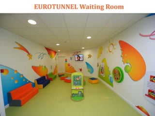 EUROTUNNEL Waiting Room
 