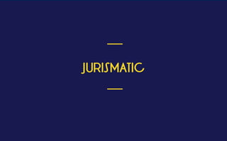 JURISMATIC 
___
___
 