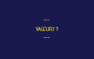 VALEURS ?
 ___
___
 
