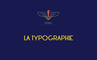 LA TYPOGRAPHIE
 