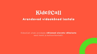 KideoCall_Koosloome