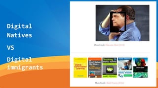 Digital
Natives
VS
Digital
immigrants
 