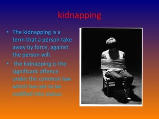 kidnapping ,[object Object],[object Object]
