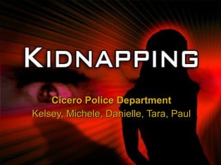 Kidnapping Case Cicero Police Department Kelsey, Michele, Danielle, Tara, Paul 
