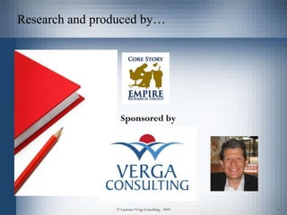 Research and produced by… © Laurence Verga Consulting - 2010 Sponsored by 