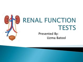Kidney function tests used in clinical pathology.ppt