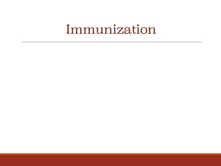Immunization
 