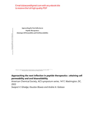 Approaching the next inflection in peptide therapeutics : attaining cell
permeability and oral bioavailability
American Chemical Society, ACS symposium series, 1417, Washington, DC,
2022
Swapnil V. Ghodge, Kaustav Biswas and Andrei A. Golosov
 