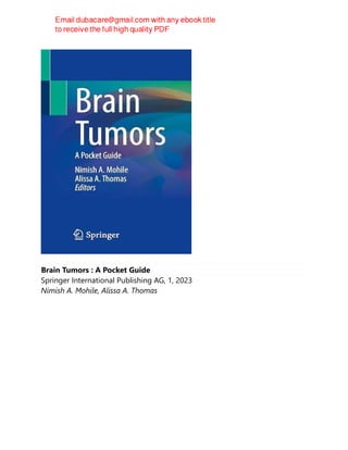 Brain Tumors : A Pocket Guide
Springer International Publishing AG, 1, 2023
Nimish A. Mohile, Alissa A. Thomas
 