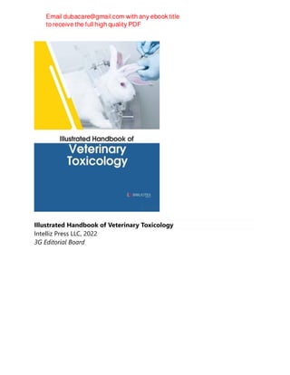 Illustrated Handbook of Veterinary Toxicology
Intelliz Press LLC, 2022
3G Editorial Board
 