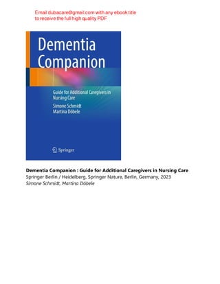 Dementia Companion : Guide for Additional Caregivers in Nursing Care
Springer Berlin / Heidelberg, Springer Nature, Berlin, Germany, 2023
Simone Schmidt, Martina Döbele
 