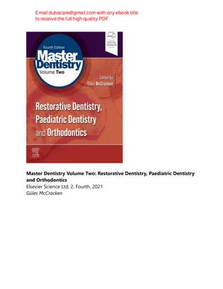 Master Dentistry Volume Two: Restorative Dentistry, Paediatric Dentistry
and Orthodontics
Elsevier Science Ltd, 2, Fourth, 2021
Giiles McCracken
 
