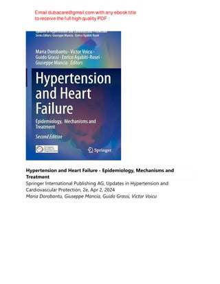 Hypertension and Heart Failure - Epidemiology, Mechanisms and
Treatment
Springer International Publishing AG, Updates in Hypertension and
Cardiovascular Protection, 2e, Apr 2, 2024
Maria Dorobantu, Giuseppe Mancia, Guido Grassi, Victor Voicu
 