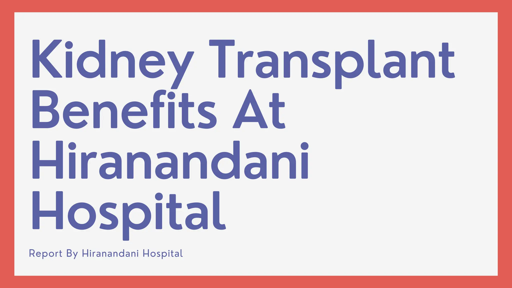 Kidney Transplant Benefits At Hiranandani Hospital.pdf