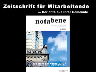 Zeitschrift für Mitarbeitende …  Berichte aus Ihrer Gemeinde 