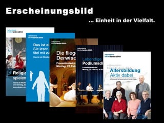 Erscheinungsbild …  Einheit in der Vielfalt. 