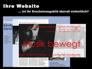 Ihre Website …  ist Ihr Erscheinungsbild überall einheitlich? 