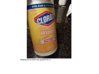 Helping me to clean fast, grateful for it.
 